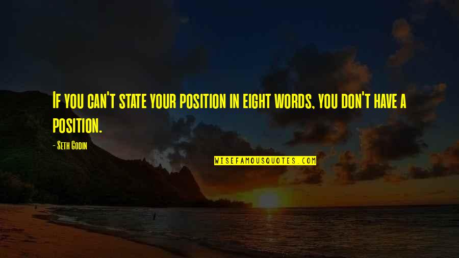 Kartpostal Nedir Quotes By Seth Godin: If you can't state your position in eight
