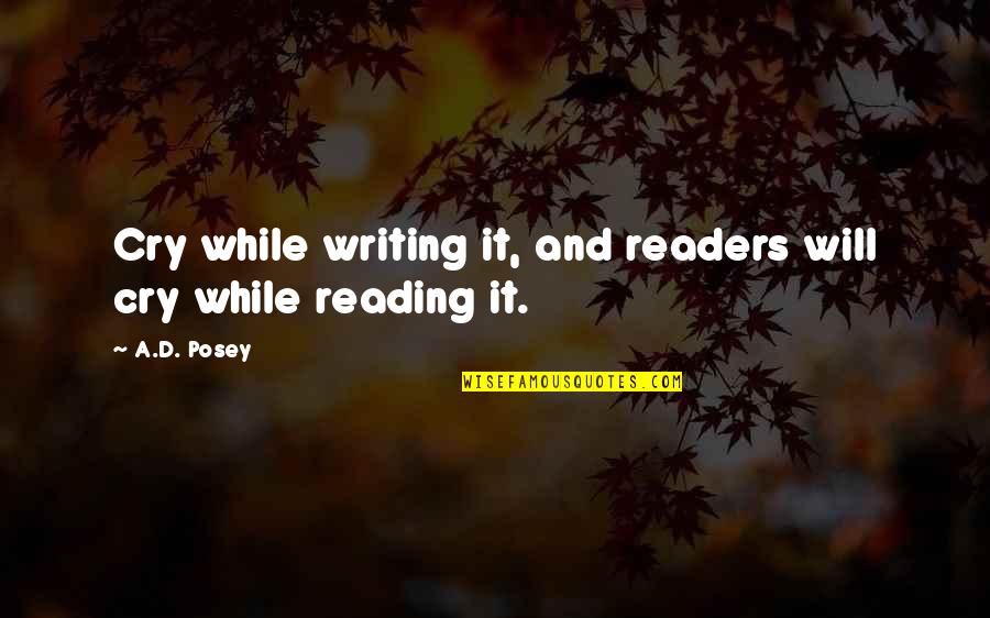 Kartunis Imuda Quotes By A.D. Posey: Cry while writing it, and readers will cry