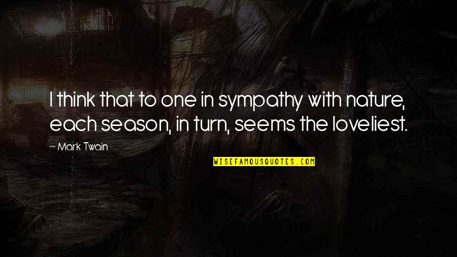 Karuana Quotes By Mark Twain: I think that to one in sympathy with Karuana Quotes By Mark Twain: I think that to one in sympathy with