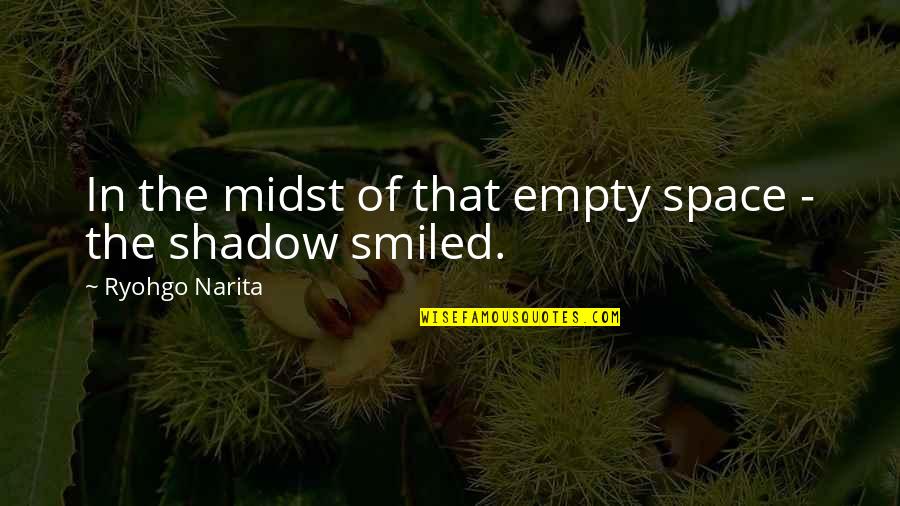 Karunakara Mp3 Quotes By Ryohgo Narita: In the midst of that empty space - Karunakara Mp3 Quotes By Ryohgo Narita: In the midst of that empty space -