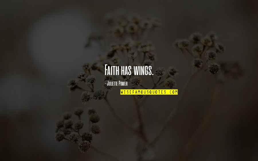 Karunakaran Quotes By Juliette Power: Faith has wings.