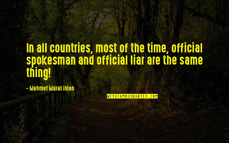 Karungi Josephine Quotes By Mehmet Murat Ildan: In all countries, most of the time, official