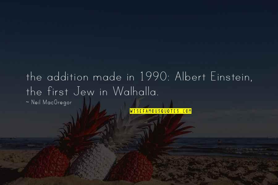 Karungi Top Quotes By Neil MacGregor: the addition made in 1990: Albert Einstein, the