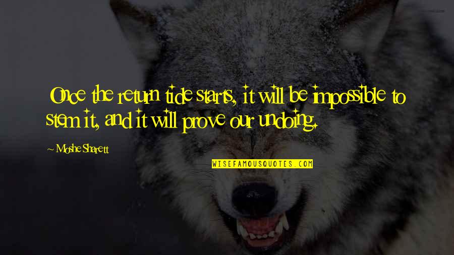 Karunungan Quotes By Moshe Sharett: Once the return tide starts, it will be Karunungan Quotes By Moshe Sharett: Once the return tide starts, it will be