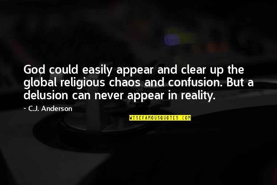 Karupputhan Quotes By C.J. Anderson: God could easily appear and clear up the Karupputhan Quotes By C.J. Anderson: God could easily appear and clear up the