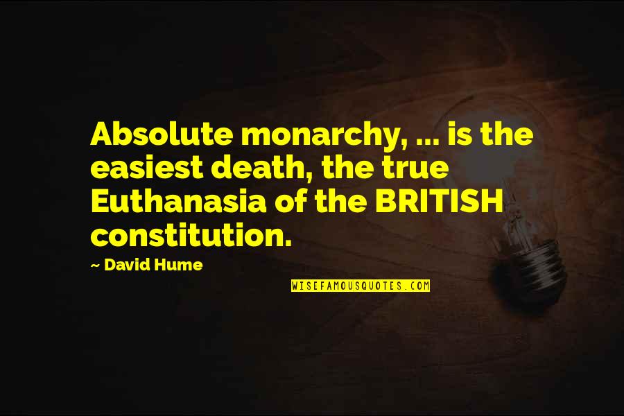 Karussell Aug Quotes By David Hume: Absolute monarchy, ... is the easiest death, the