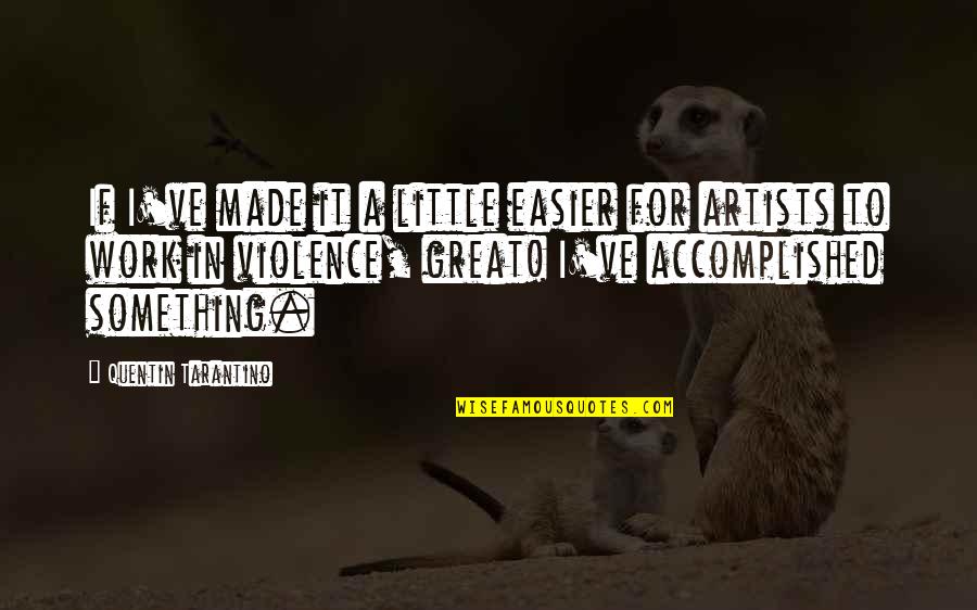 Karussell Aug Quotes By Quentin Tarantino: If I've made it a little easier for