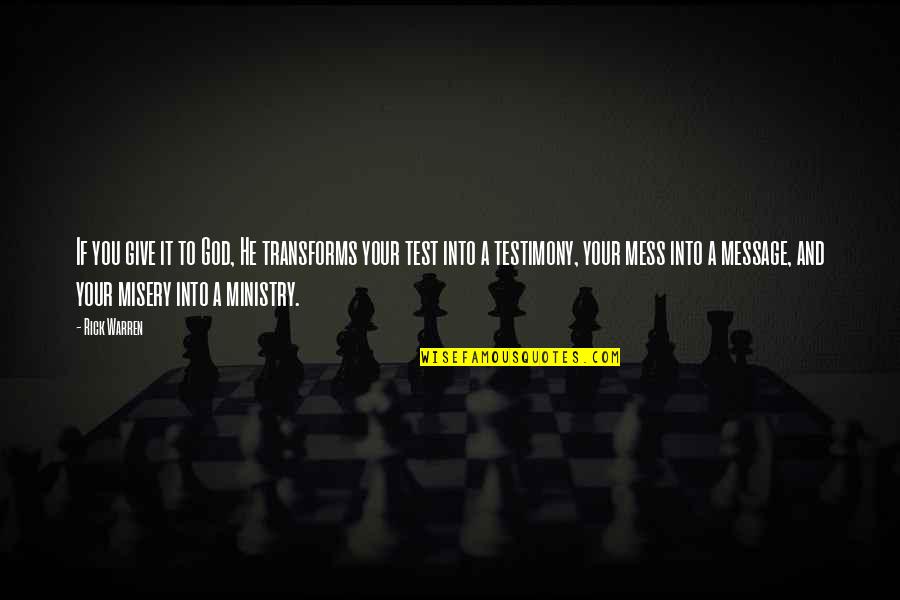 Karvan Guzar Quotes By Rick Warren: If you give it to God, He transforms Karvan Guzar Quotes By Rick Warren: If you give it to God, He transforms