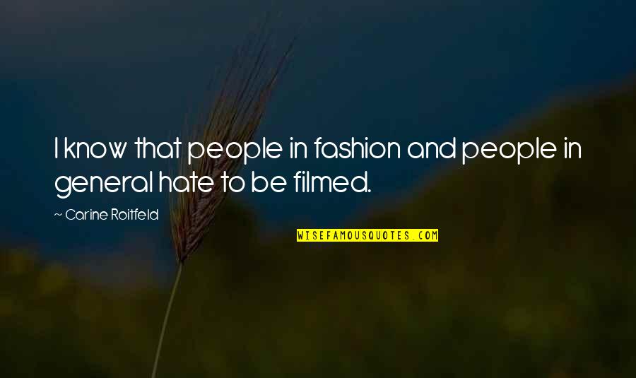 Karwan Hawrami Quotes By Carine Roitfeld: I know that people in fashion and people