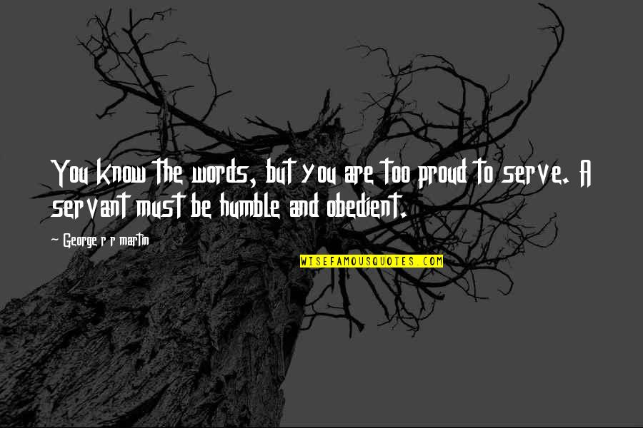Karwan Kamil Quotes By George R R Martin: You know the words, but you are too Karwan Kamil Quotes By George R R Martin: You know the words, but you are too