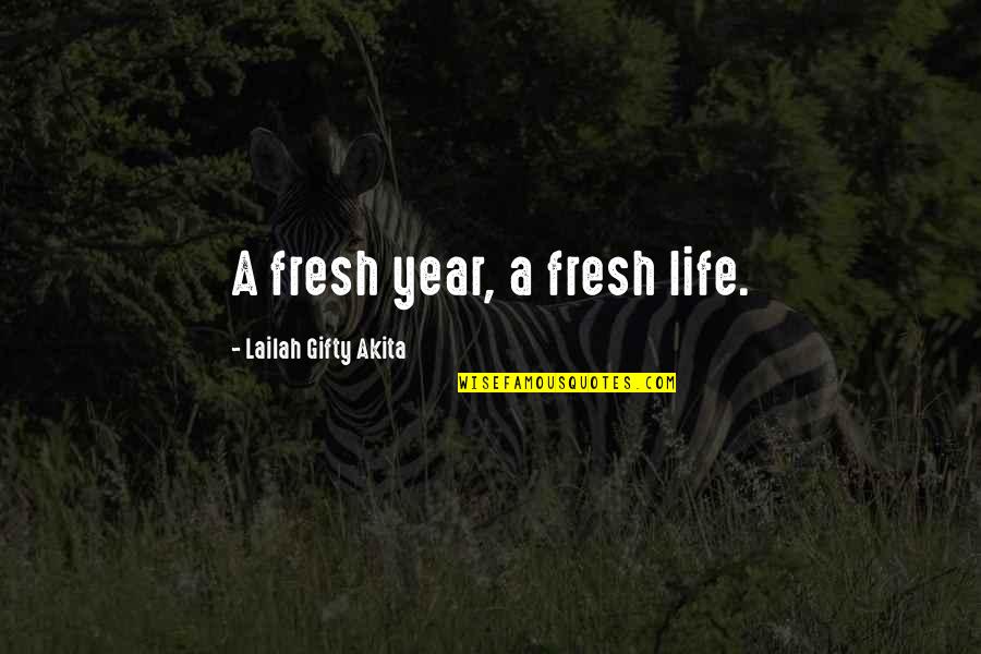 Karwinski Agave Quotes By Lailah Gifty Akita: A fresh year, a fresh life.