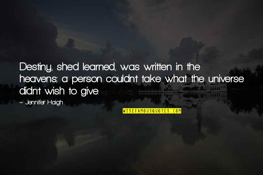 Karya Tulis Quotes By Jennifer Haigh: Destiny, she'd learned, was written in the heavens;
