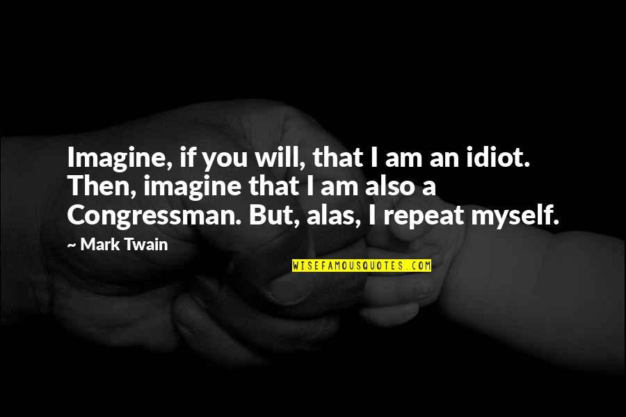 Karyl Mcbride Quotes By Mark Twain: Imagine, if you will, that I am an