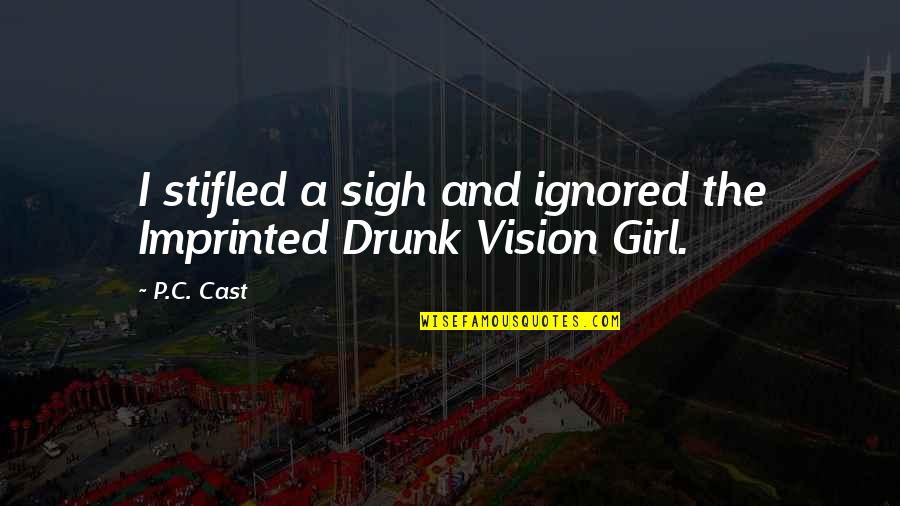 Karyorrhectic Quotes By P.C. Cast: I stifled a sigh and ignored the Imprinted