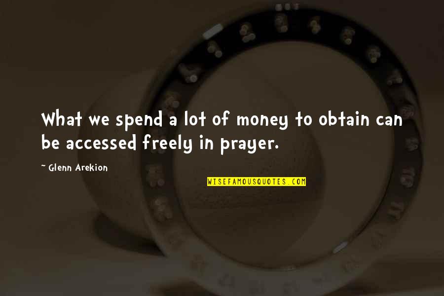 Karys Belger Quotes By Glenn Arekion: What we spend a lot of money to