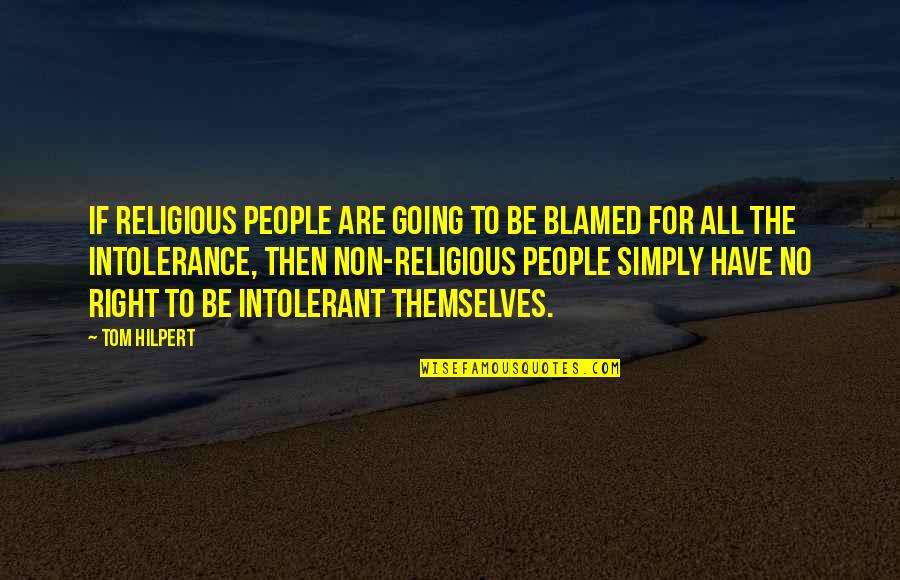 Karz Inc Funkstown Quotes By Tom Hilpert: if religious people are going to be blamed
