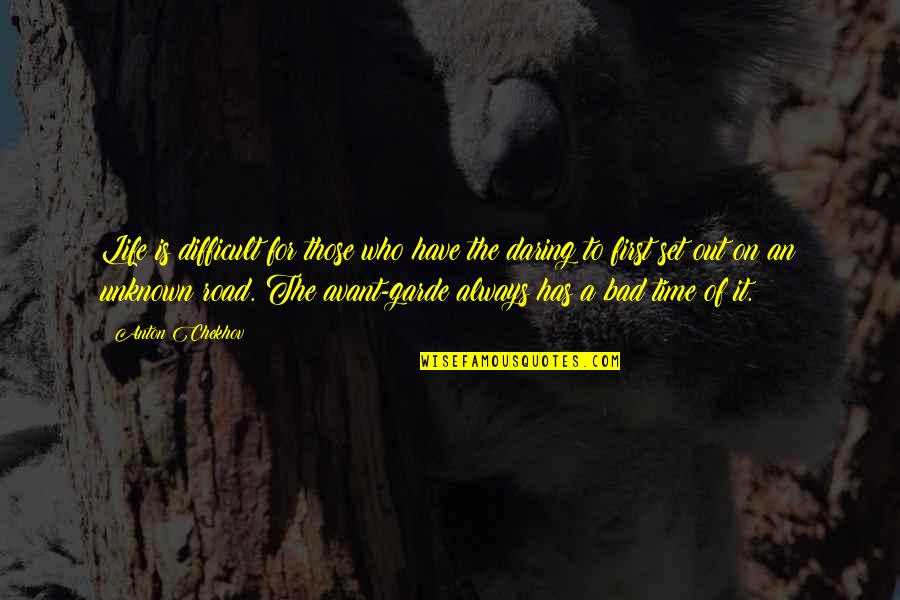 Karzen Quotes By Anton Chekhov: Life is difficult for those who have the Karzen Quotes By Anton Chekhov: Life is difficult for those who have the