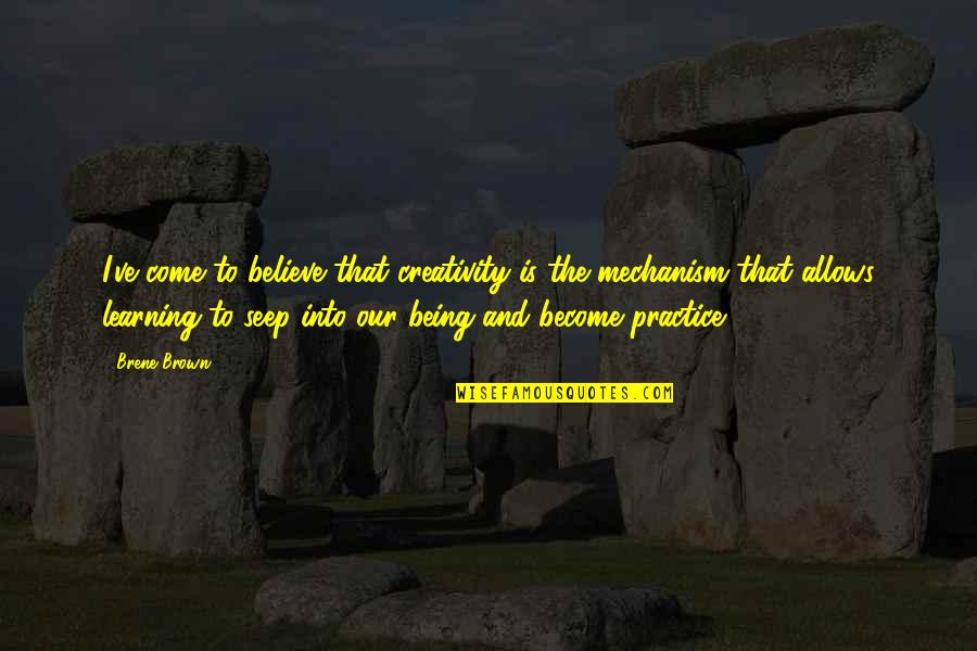 Kasabihan Sa Away Mag Asawa Quotes By Brene Brown: I've come to believe that creativity is the Kasabihan Sa Away Mag Asawa Quotes By Brene Brown: I've come to believe that creativity is the
