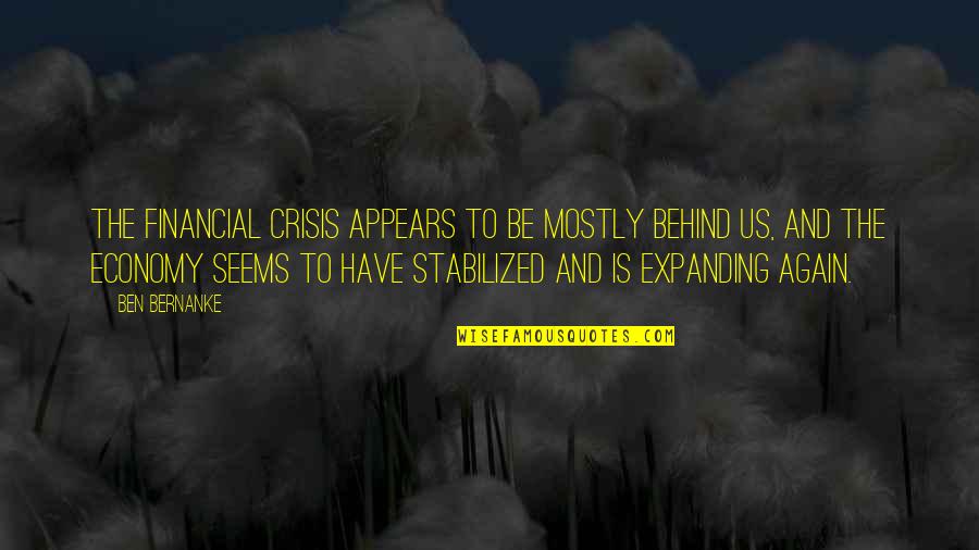 Kasack Quotes By Ben Bernanke: The financial crisis appears to be mostly behind