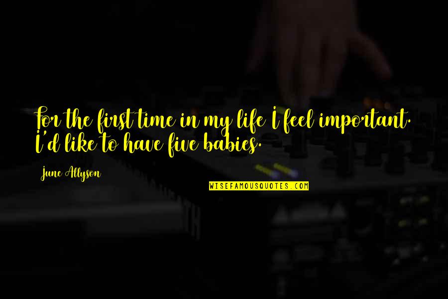 Kasahun Quotes By June Allyson: For the first time in my life I