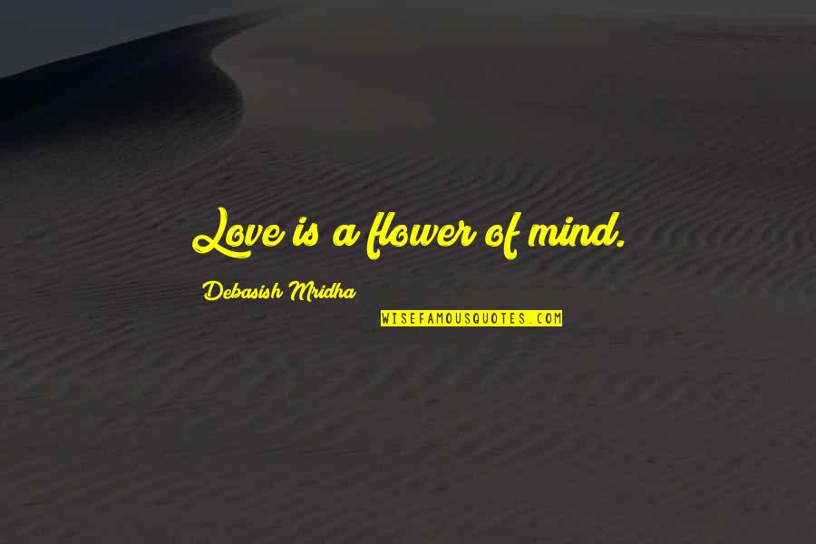 Kasam Serial Quotes By Debasish Mridha: Love is a flower of mind. Kasam Serial Quotes By Debasish Mridha: Love is a flower of mind.