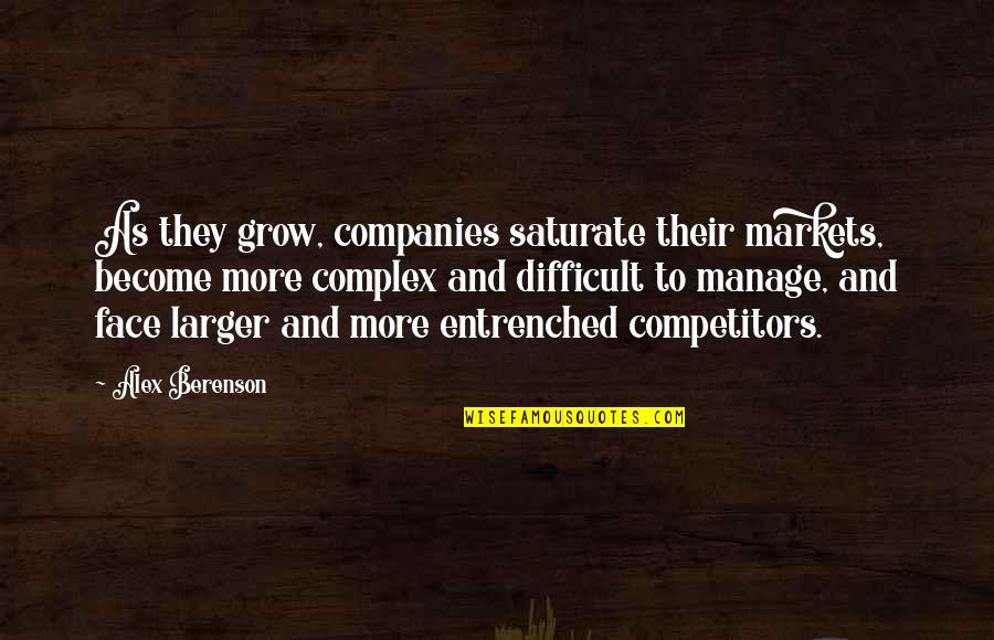 Kasamaan English Quotes By Alex Berenson: As they grow, companies saturate their markets, become