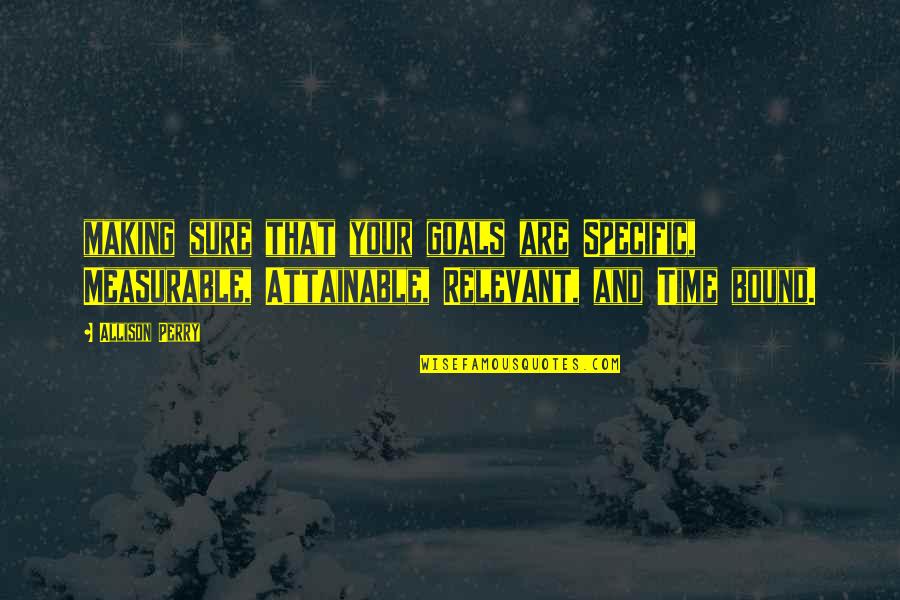 Kasamaan Kasingkahulugan Quotes By Allison Perry: making sure that your goals are Specific, Measurable, Kasamaan Kasingkahulugan Quotes By Allison Perry: making sure that your goals are Specific, Measurable,