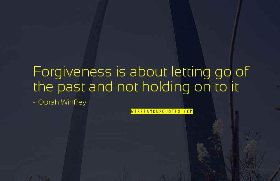 Kasapoglu Bursa Quotes By Oprah Winfrey: Forgiveness is about letting go of the past