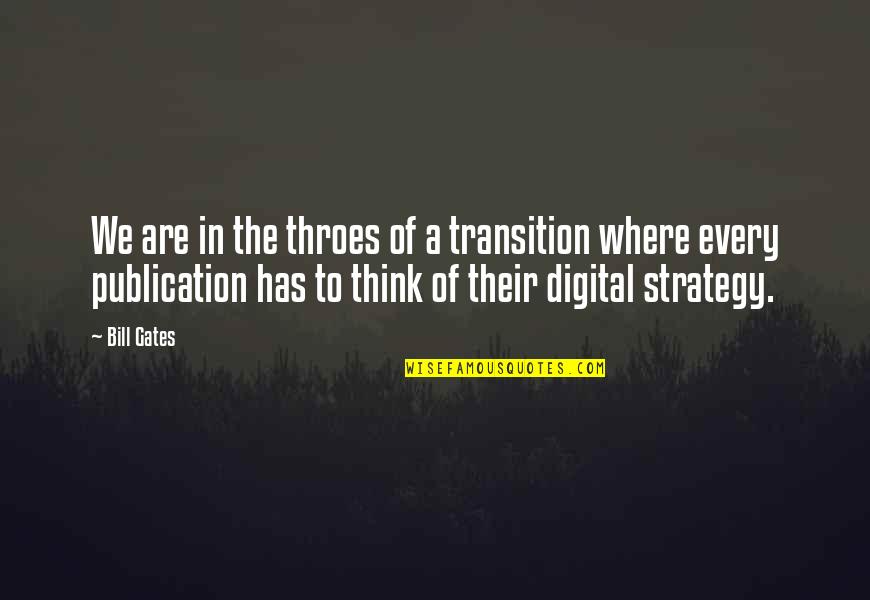 Kaschke Tunisie Quotes By Bill Gates: We are in the throes of a transition Kaschke Tunisie Quotes By Bill Gates: We are in the throes of a transition