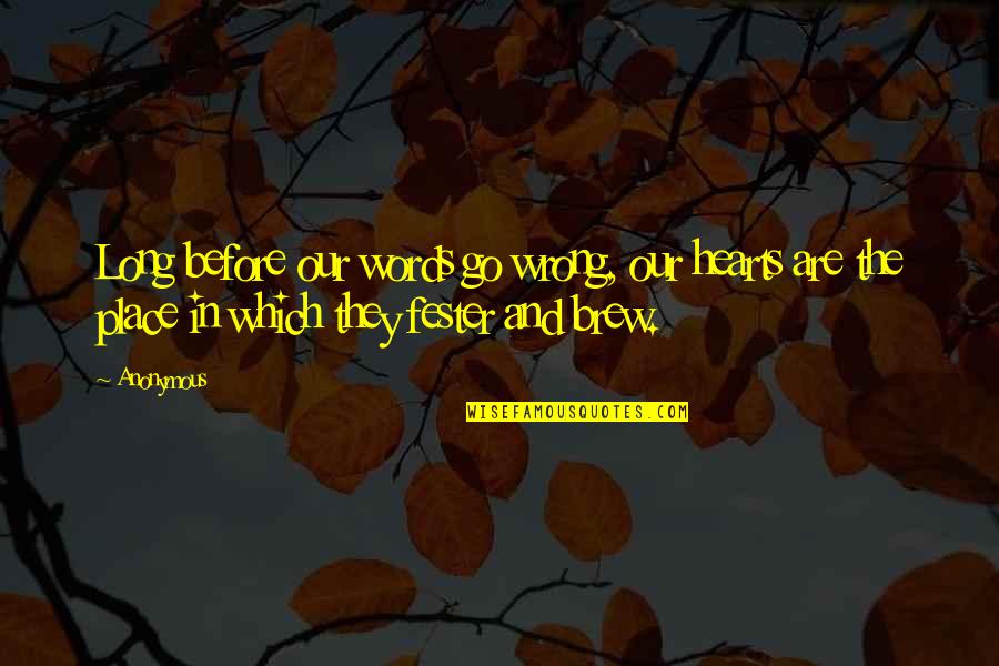 Kash Koi Aisa Hota Quotes By Anonymous: Long before our words go wrong, our hearts