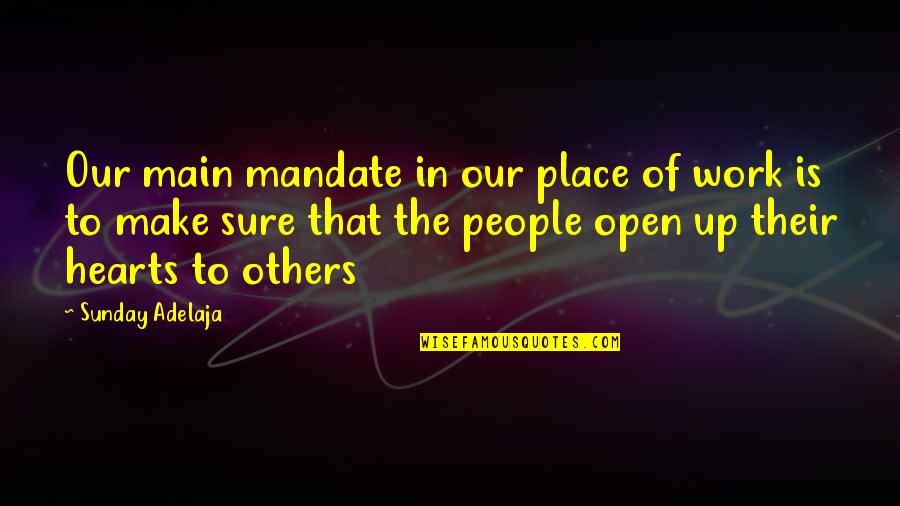 Kashel Lechenie Quotes By Sunday Adelaja: Our main mandate in our place of work Kashel Lechenie Quotes By Sunday Adelaja: Our main mandate in our place of work