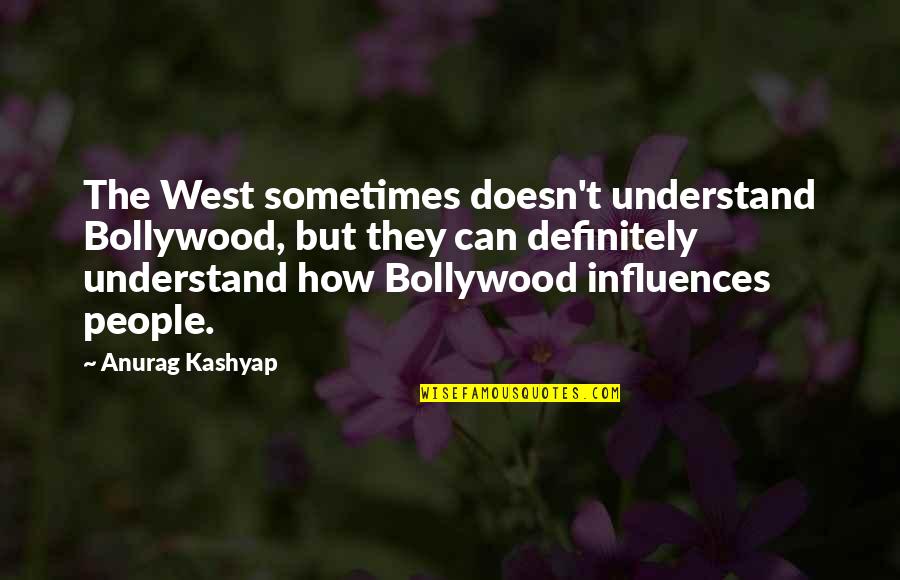 Kashyap Quotes By Anurag Kashyap: The West sometimes doesn't understand Bollywood, but they