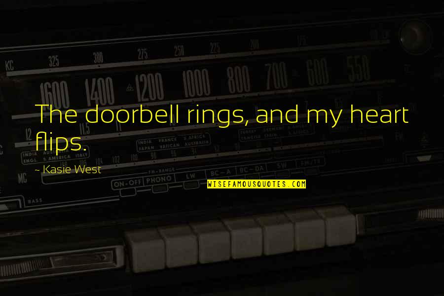 Kasie Quotes By Kasie West: The doorbell rings, and my heart flips.