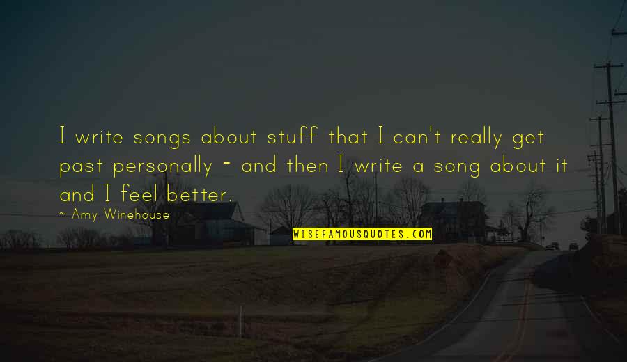Kasirer Quotes By Amy Winehouse: I write songs about stuff that I can't
