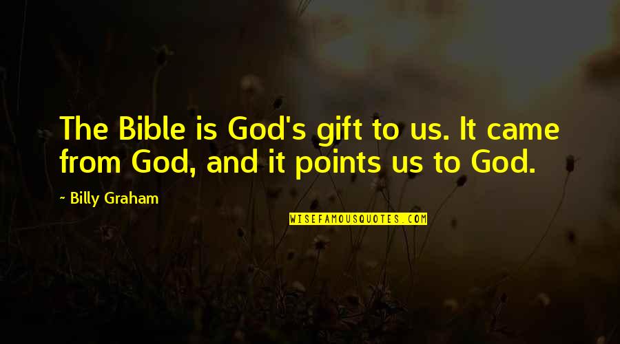 Kaspar Varn Quotes By Billy Graham: The Bible is God's gift to us. It