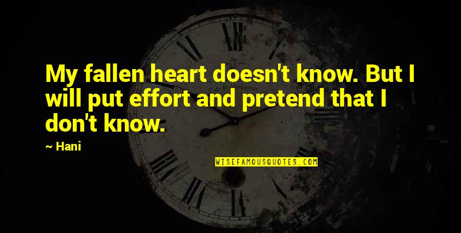 Kasparas Vaiduoklis Quotes By Hani: My fallen heart doesn't know. But I will