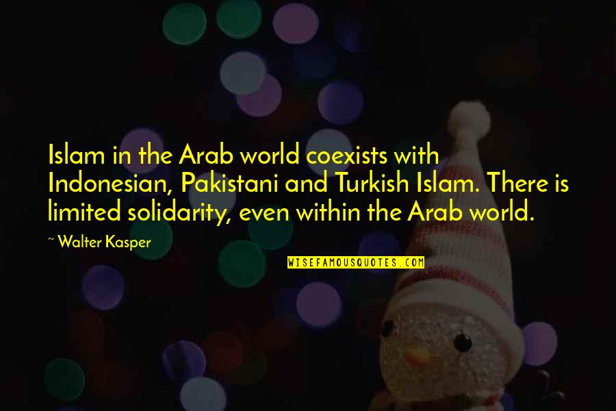 Kasper Quotes By Walter Kasper: Islam in the Arab world coexists with Indonesian, Kasper Quotes By Walter Kasper: Islam in the Arab world coexists with Indonesian,