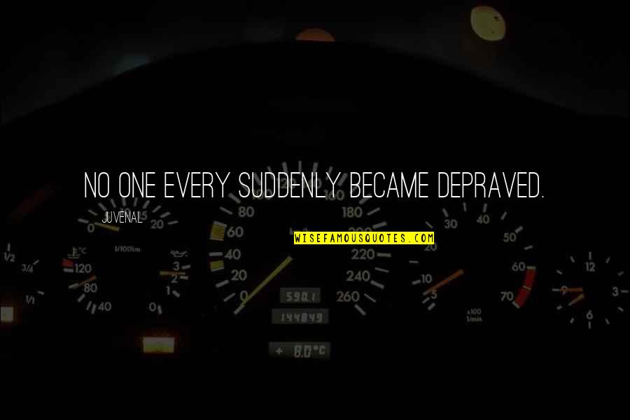 Kaspersky Customer Service Quotes By Juvenal: No one every suddenly became depraved. Kaspersky Customer Service Quotes By Juvenal: No one every suddenly became depraved.