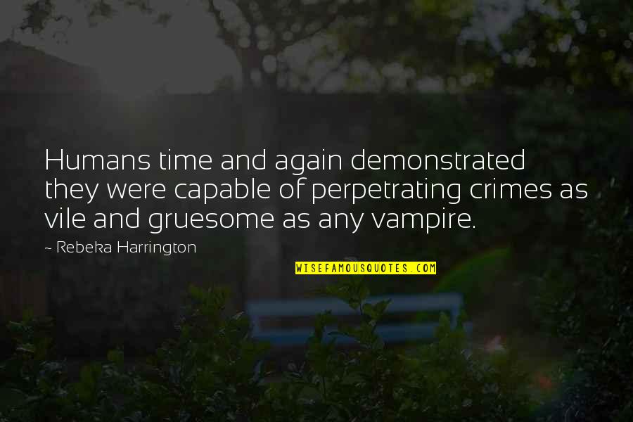 Kassahun Checole Quotes By Rebeka Harrington: Humans time and again demonstrated they were capable Kassahun Checole Quotes By Rebeka Harrington: Humans time and again demonstrated they were capable