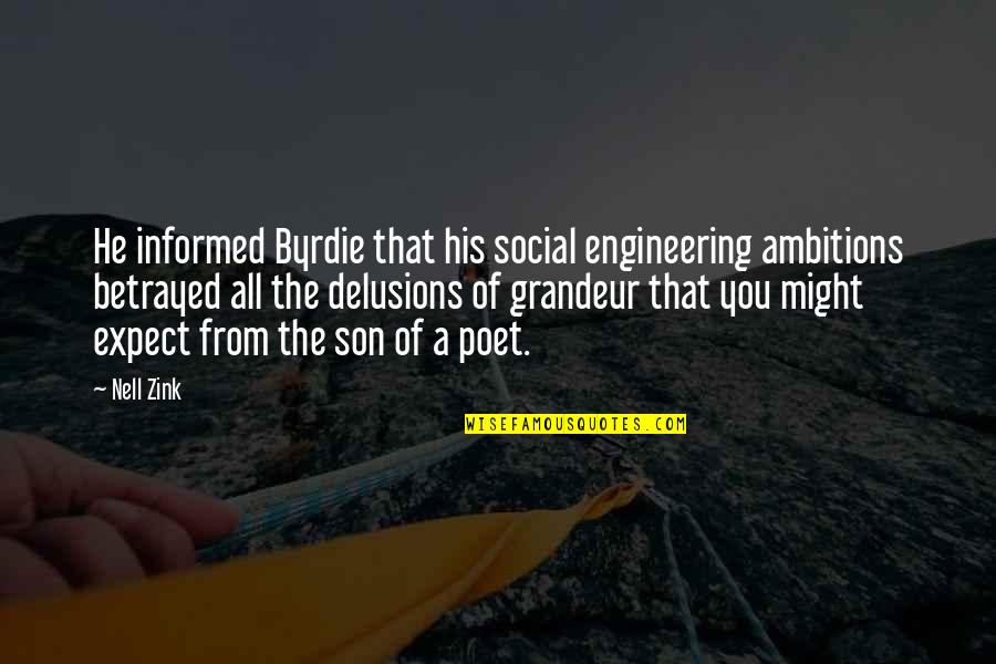 Kassak Passage Quotes By Nell Zink: He informed Byrdie that his social engineering ambitions Kassak Passage Quotes By Nell Zink: He informed Byrdie that his social engineering ambitions