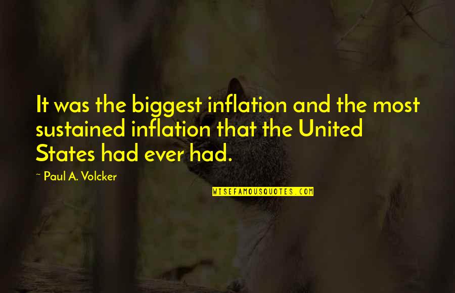 Kassapidis Quotes By Paul A. Volcker: It was the biggest inflation and the most Kassapidis Quotes By Paul A. Volcker: It was the biggest inflation and the most