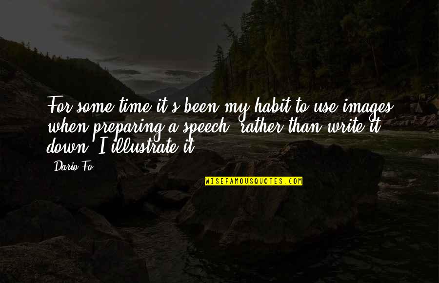 Kasseien Quotes By Dario Fo: For some time it's been my habit to Kasseien Quotes By Dario Fo: For some time it's been my habit to