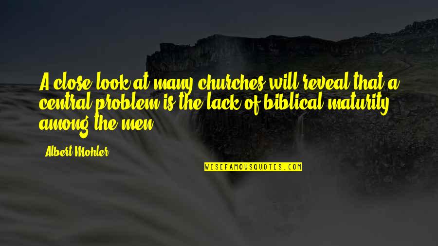 Kasselman Syndrome Quotes By Albert Mohler: A close look at many churches will reveal Kasselman Syndrome Quotes By Albert Mohler: A close look at many churches will reveal
