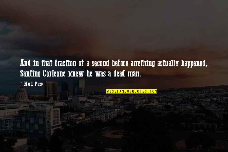 Kasserine Pass Quotes By Mario Puzo: And in that fraction of a second before