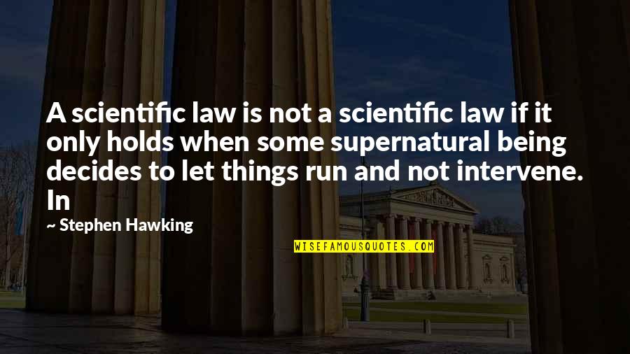 Kassimir Joel Quotes By Stephen Hawking: A scientific law is not a scientific law Kassimir Joel Quotes By Stephen Hawking: A scientific law is not a scientific law