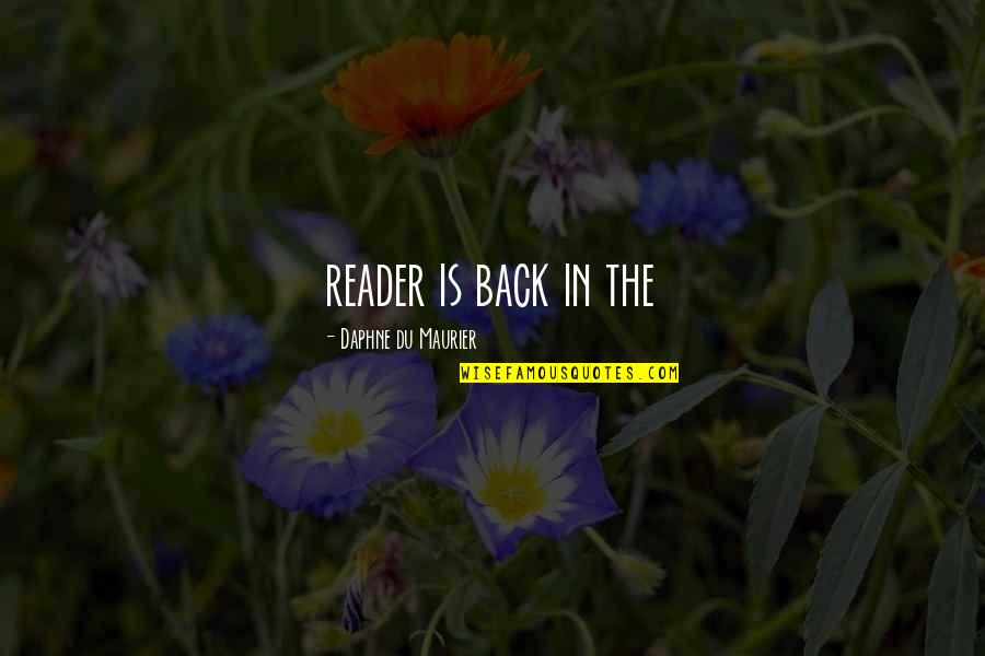 Kassis Taufik Quotes By Daphne Du Maurier: reader is back in the