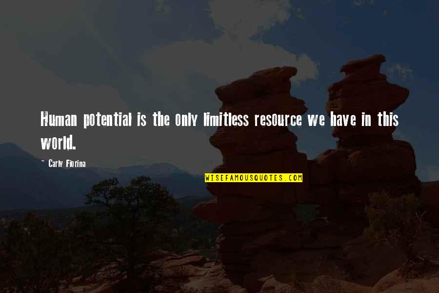 Kastanas Zied Quotes By Carly Fiorina: Human potential is the only limitless resource we