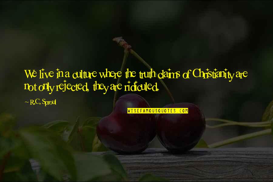 Kastelruther Spatzen Quotes By R.C. Sproul: We live in a culture where the truth