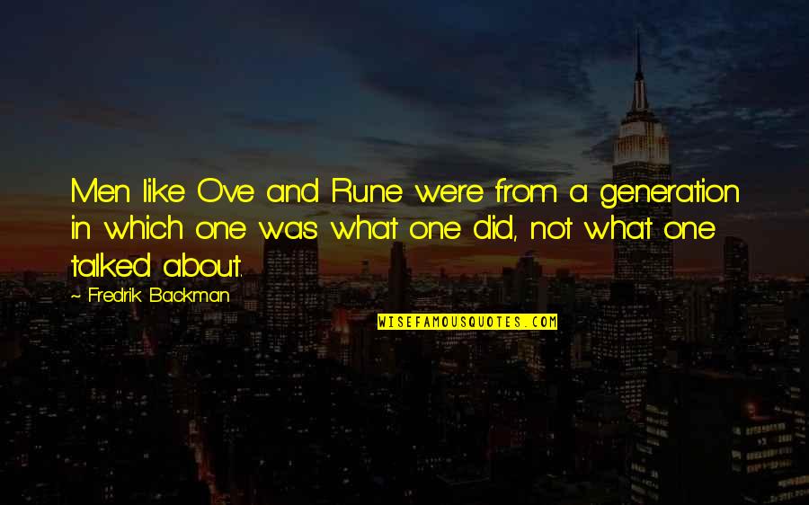 Kastenmeier Courthouse Quotes By Fredrik Backman: Men like Ove and Rune were from a Kastenmeier Courthouse Quotes By Fredrik Backman: Men like Ove and Rune were from a