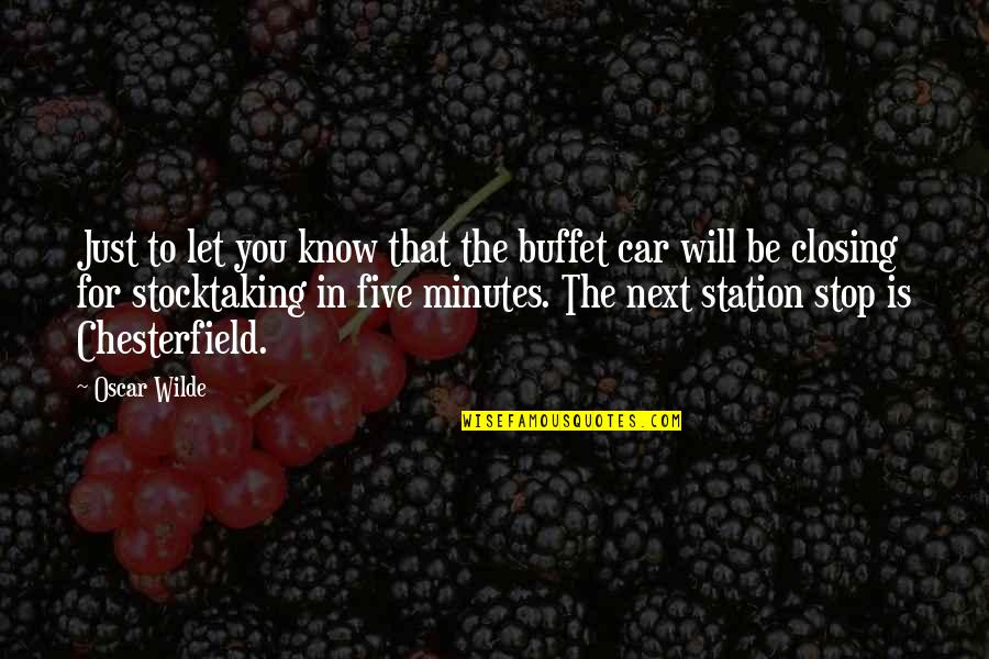 Kastetas Quotes By Oscar Wilde: Just to let you know that the buffet